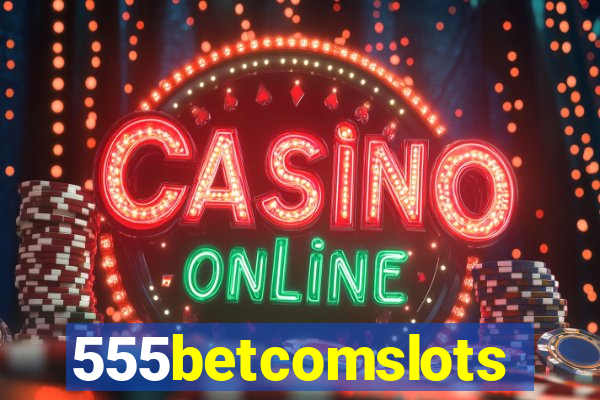 555betcomslots