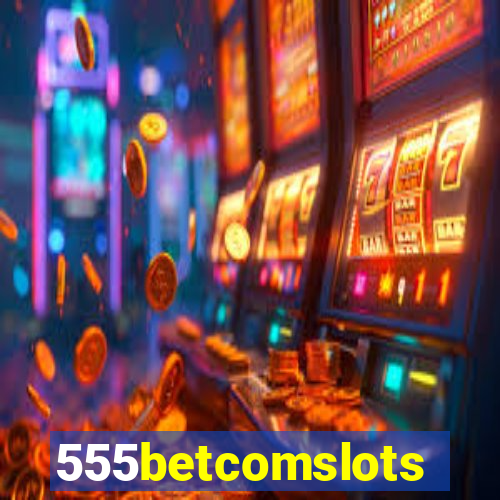 555betcomslots