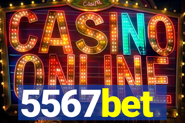 5567bet