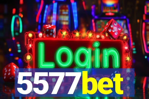 5577bet