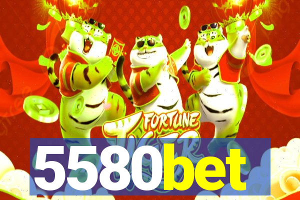5580bet