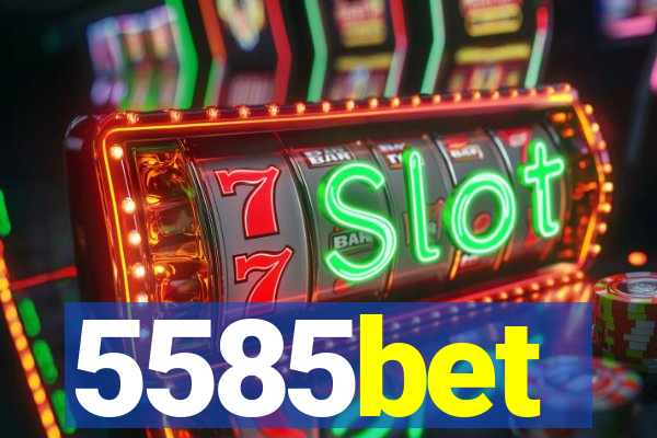 5585bet