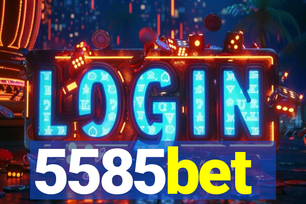 5585bet