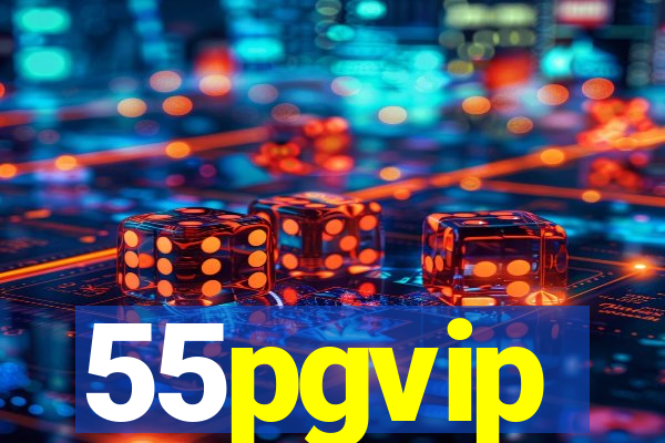 55pgvip