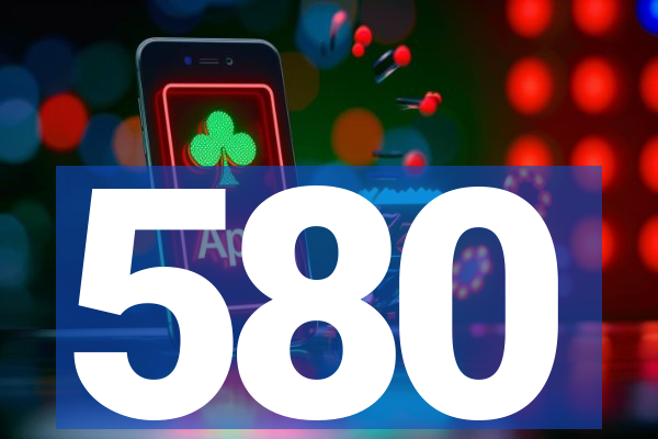 580