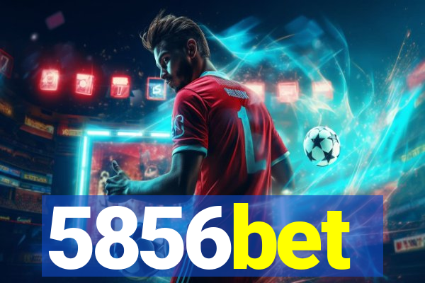 5856bet