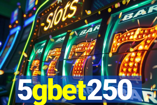 5gbet250