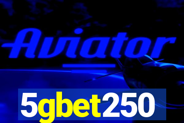 5gbet250