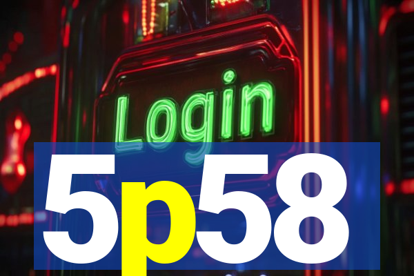 5p58