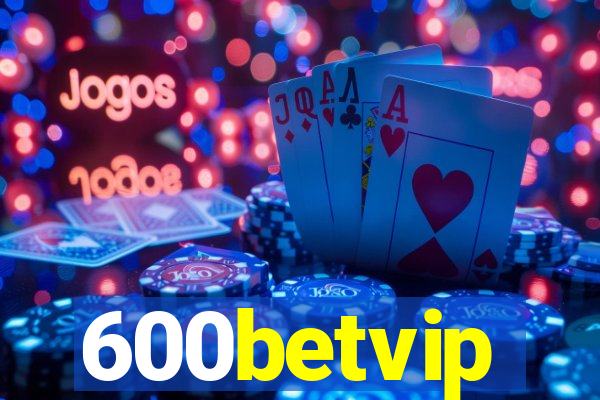 600betvip