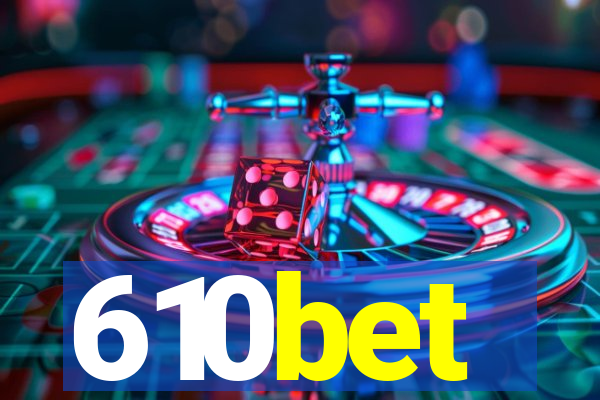610bet