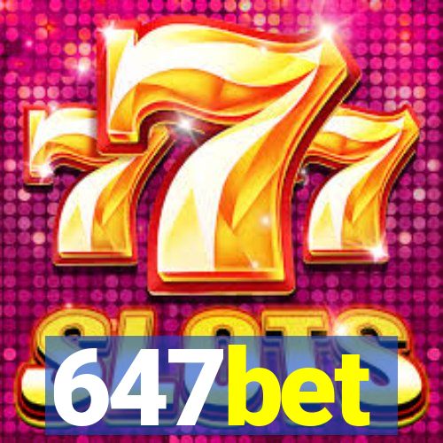 647bet
