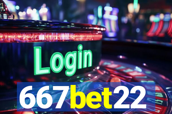 667bet22