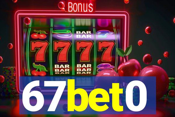 67bet0