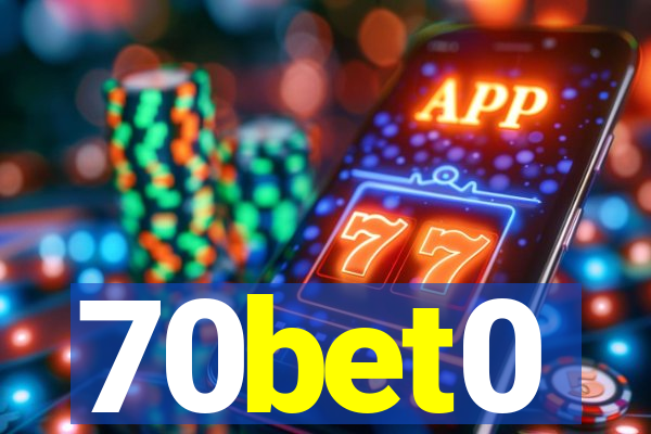 70bet0