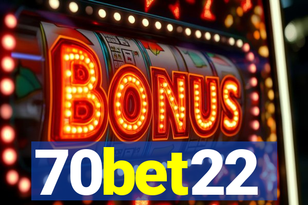 70bet22