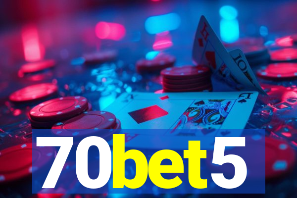 70bet5