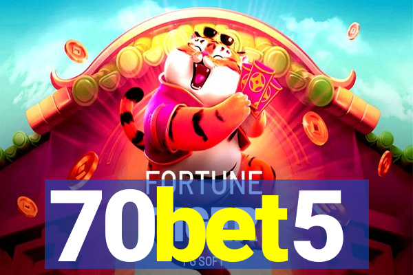 70bet5