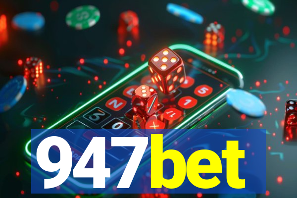 947bet