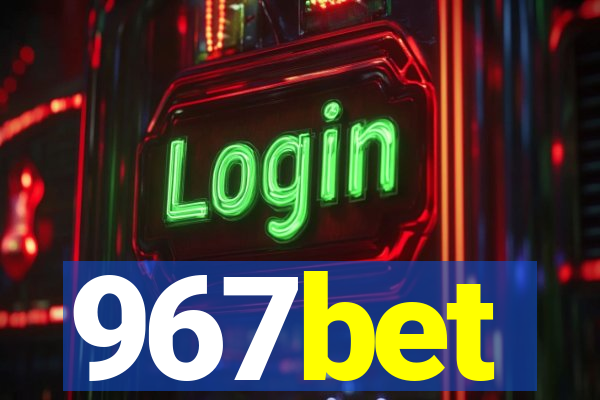 967bet