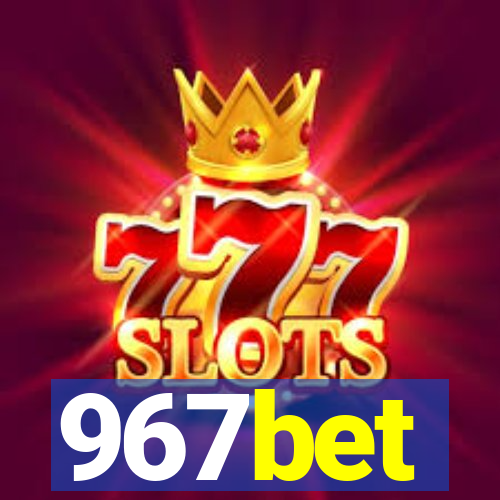 967bet
