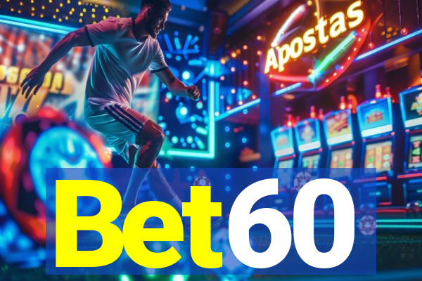 Bet60