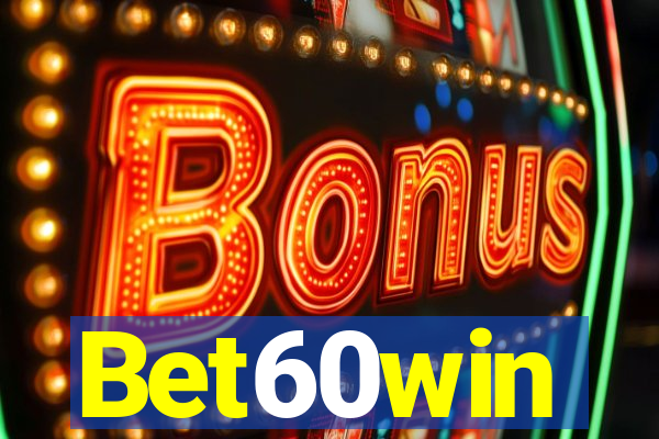 Bet60win