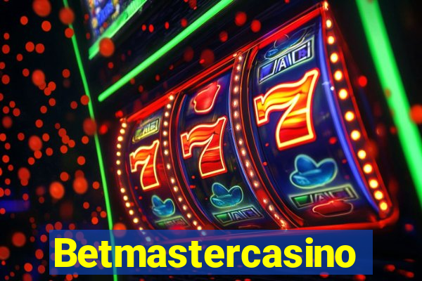 Betmastercasino