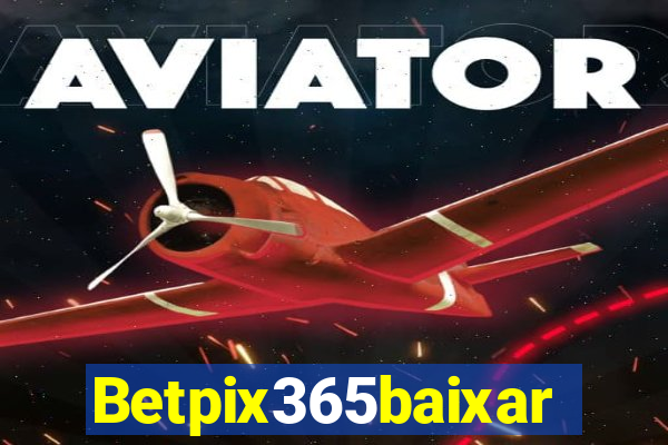 Betpix365baixar