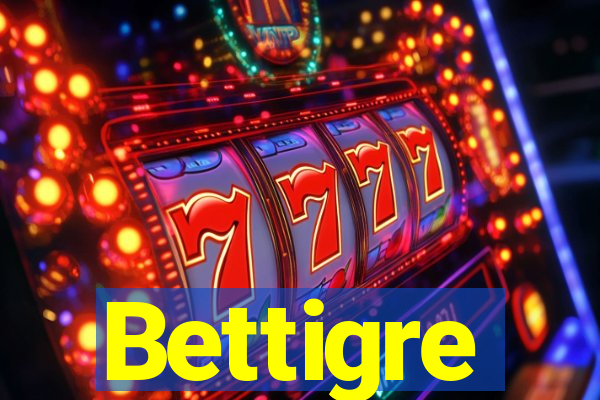 Bettigre
