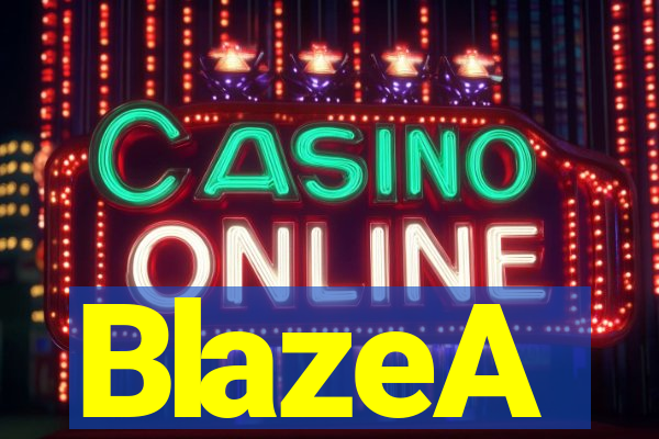 BlazeA