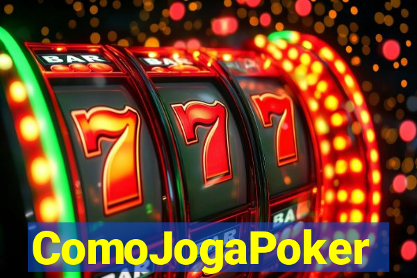 ComoJogaPoker