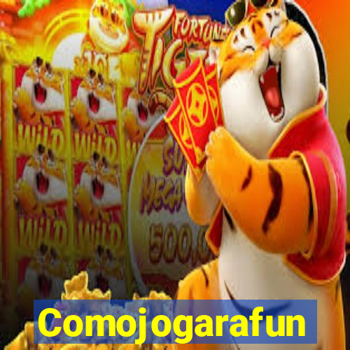 Comojogarafun