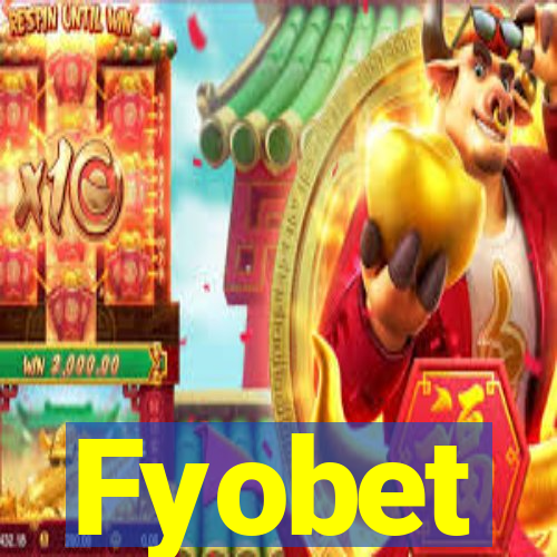 Fyobet