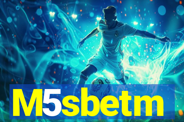 M5sbetm