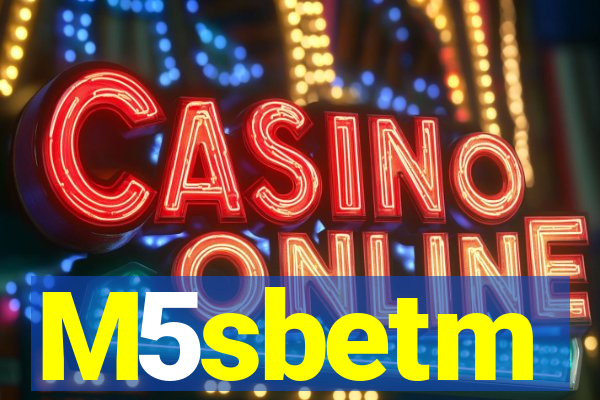 M5sbetm