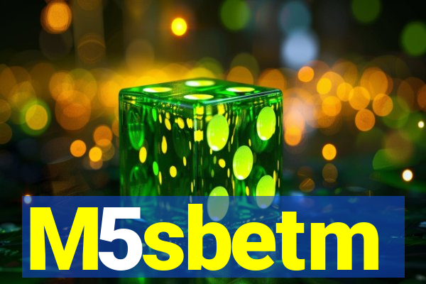 M5sbetm