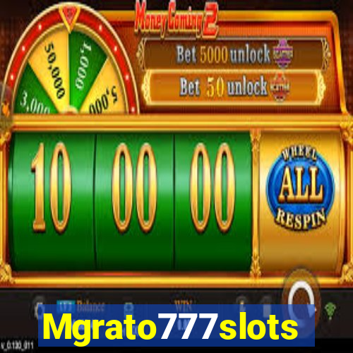Mgrato777slots