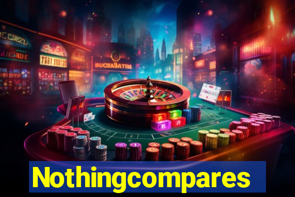 Nothingcompares