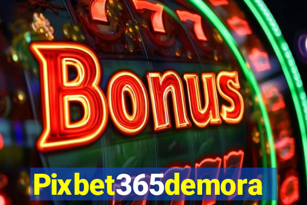 Pixbet365demora