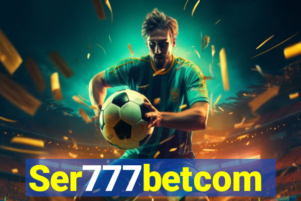 Ser777betcom
