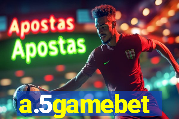 a.5gamebet