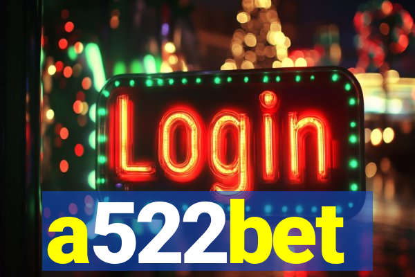 a522bet