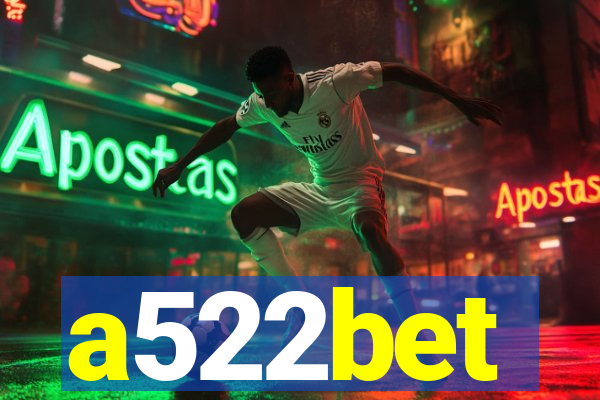 a522bet