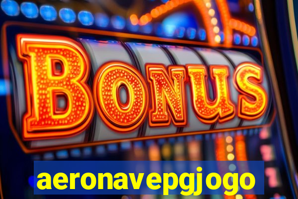 aeronavepgjogo