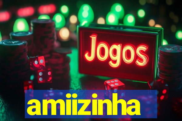 amiizinha