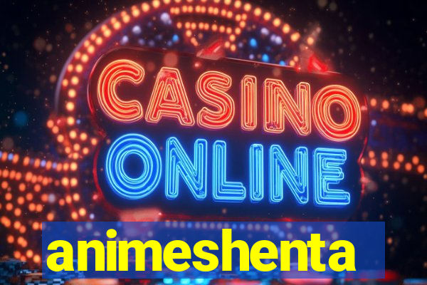 animeshenta