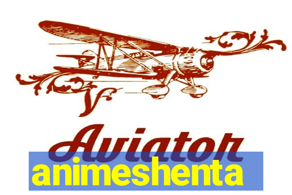 animeshenta