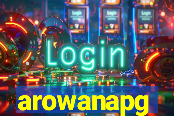 arowanapg