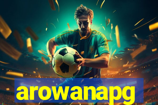 arowanapg